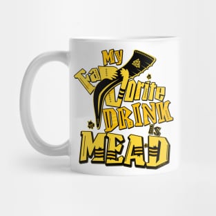 My Favorite DRINK is MEAD ,design by Odin Asatro , Mug